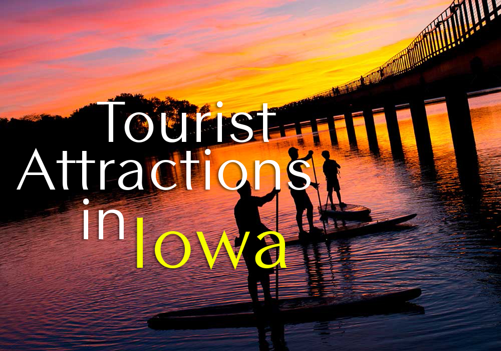 TopRated Tourist Attractions in Iowa