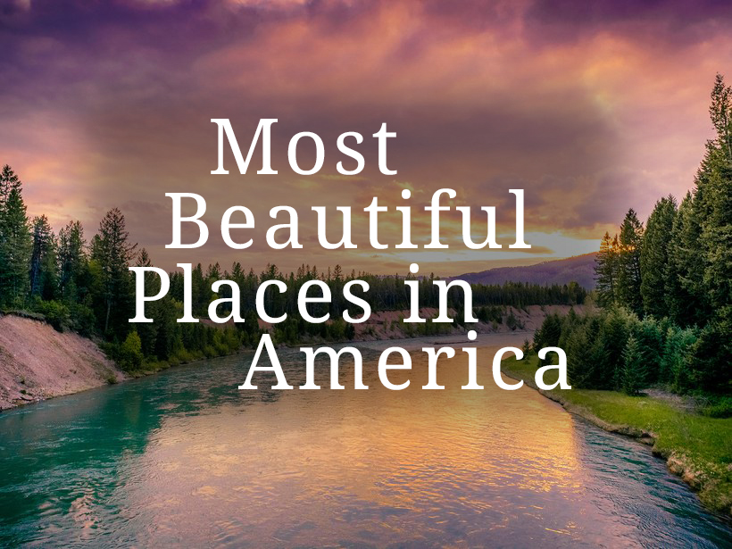 Most Beautiful Places in America